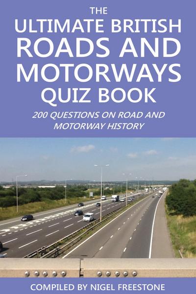 Ultimate British Roads and Motorways Quiz Book