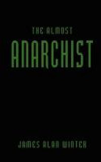 The Almost Anarchist