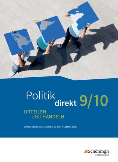Politik direkt - Urteilen und Handeln. 9/10. Schülerband. Differenzierende Ausgabe. Baden-Württemberg