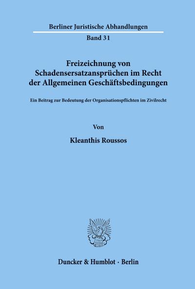Freizeichnung von Schadensersatzansprüchen im Recht der Allgemeinen Geschäftsbedingungen.