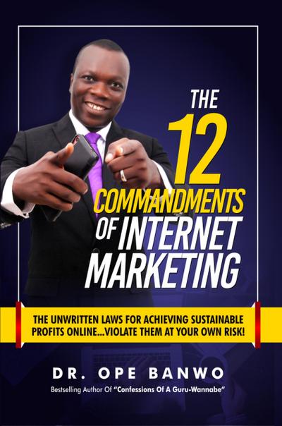 The 12 Commandments Of Internet Marketing