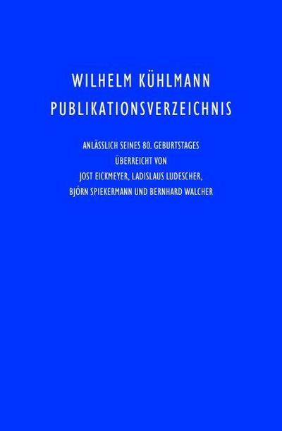 Wilhelm Kühlmann Publikationsverzeichnis