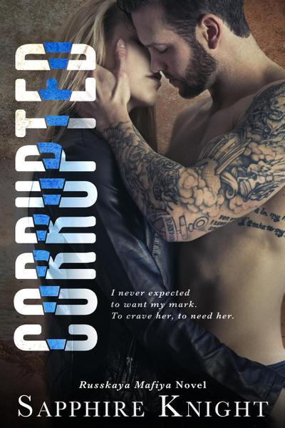 Corrupted (Russkaya Mafiya, #2)