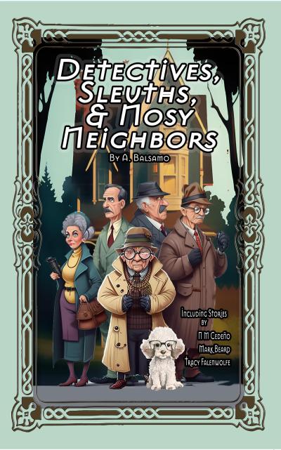 Detectives, Sleuths, & Nosy Neighbors