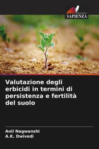 Valutazione degli erbicidi in termini di persistenza e fertilità del suolo
