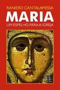 Maria, um espelho para a Igreja