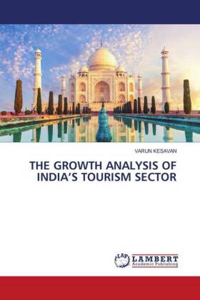 THE GROWTH ANALYSIS OF INDIA’S TOURISM SECTOR