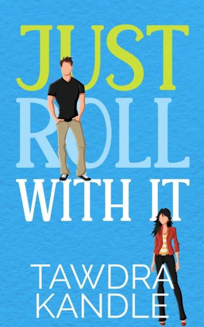 Just Roll With It
