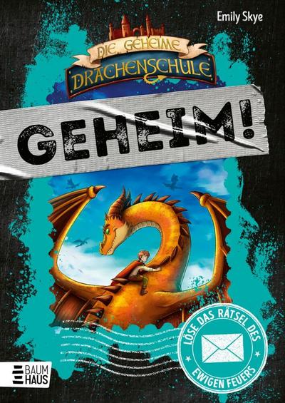 Die geheime Drachenschule: Löse das Rätsel des ewigen Feuer