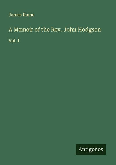 A Memoir of the Rev. John Hodgson