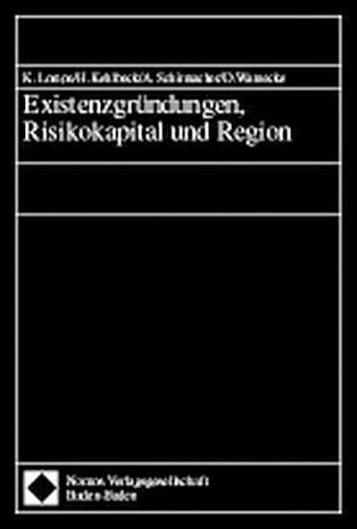 Existenzgründungen, Risikokapital und Region
