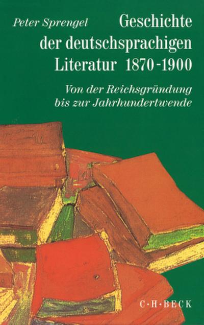Geschichte der deutschen Literatur  Bd. 9/1: Geschichte der deutschsprachigen Literatur 1870-1900