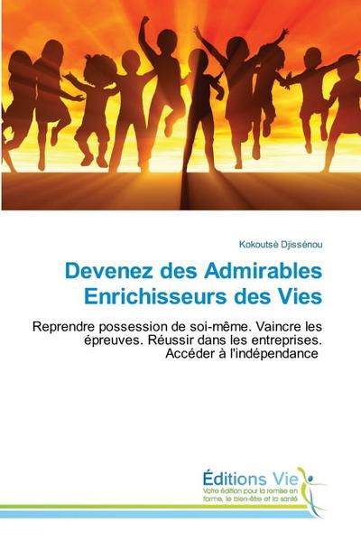 Devenez des Admirables Enrichisseurs des Vies