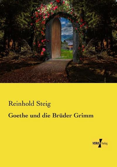 Goethe und die Brüder Grimm