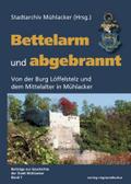 Bettelarm und abgebrannt (Beiträge zur Geschichte der Stadt Mühlacker)