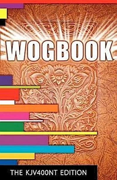 WOGBOOK - The KJV400NT Edition