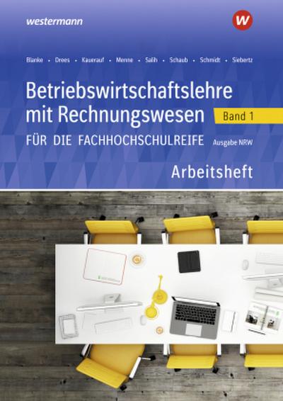 Betriebswirtschaftslehre mit Rechnungswesen für die Fachhochschulreife - Ausgabe Nordrhein-Westfalen. Bd.1