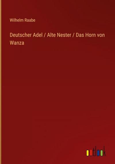 Deutscher Adel / Alte Nester / Das Horn von Wanza