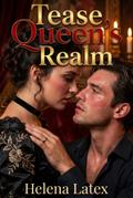 Tease Queen’s Realm