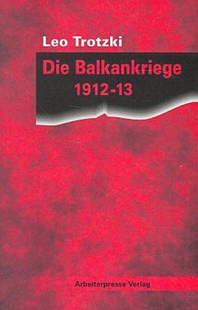 Die Balkankriege 1912-13 - Leo Trotzki