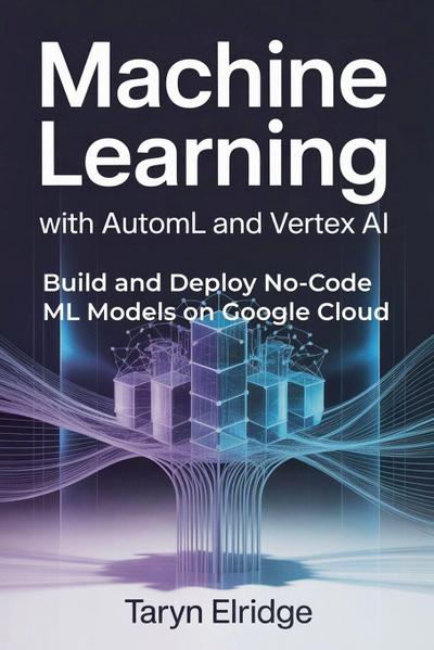 Machine Learning with AutoML and Vertex AI