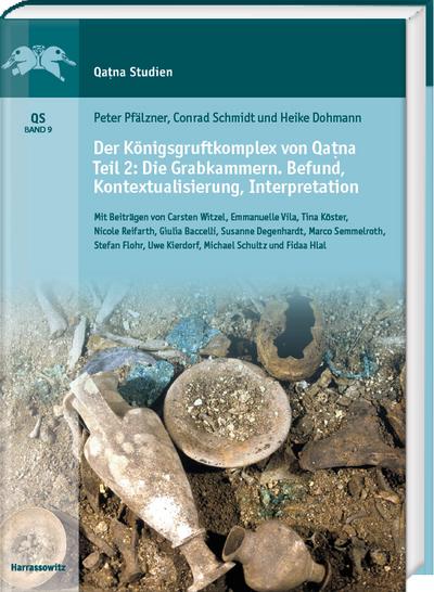 Der Königsgruftkomplex von Qa¿na. Teil 2: Die Grabkammern. Befund, Kontextualisierung, Interpretation