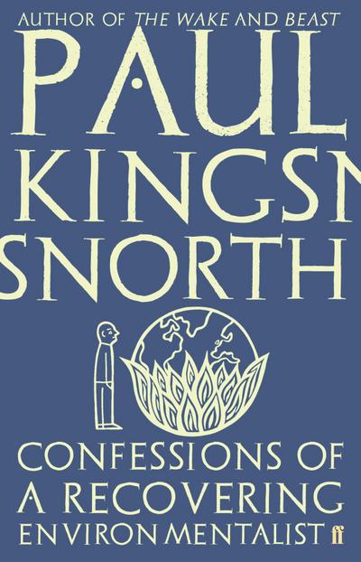 Kingsnorth, P: Confessions of a Recovering Environmentalist
