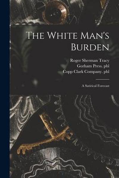 The White Man’s Burden: a Satirical Forecast