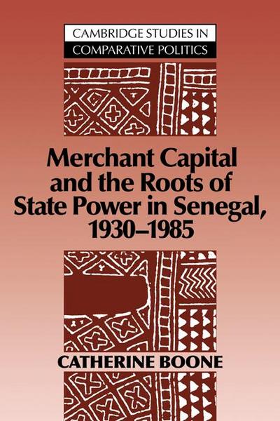 Merchant Capital and the Roots of State Power in Senegal