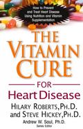The Vitamin Cure for Heart Disease