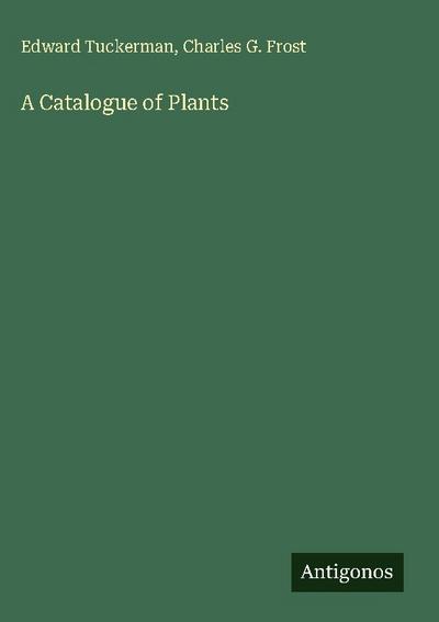 A Catalogue of Plants