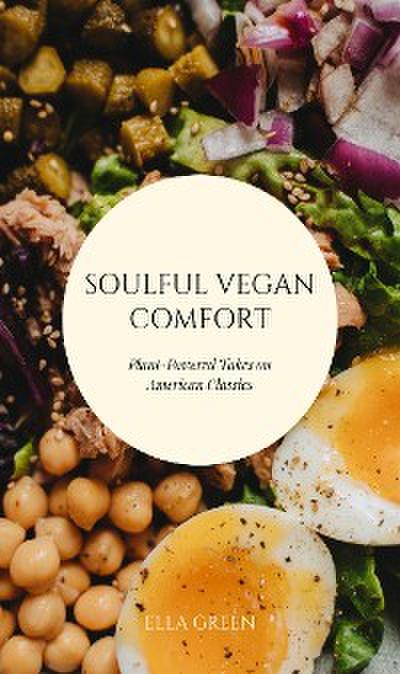 Soulful Vegan Comfort: Plant-Powered Takes on American Classics