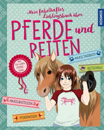 Mein fabelhaftes Lieblingsbuch über Pferde und Reiten