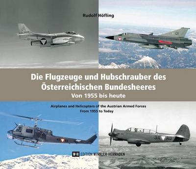 Die Flugzeuge und Hubschrauber des Österreichischen Bundesheeres. Aircraft and Helicopters of the Austrian Air Force.