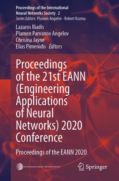 Proceedings of the 21st EANN (Engineering Applications of Neural Networks) 2020 Conference