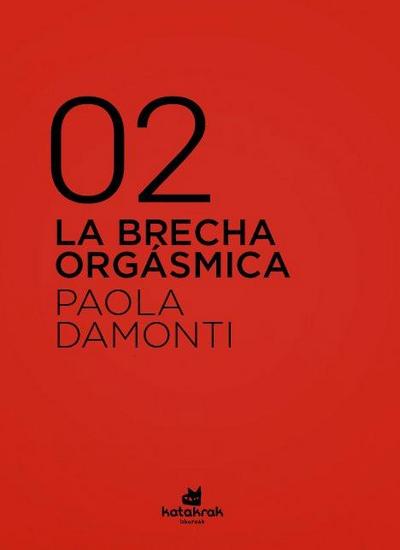 La brecha orgásmica : cómo el patriarcado nos sigue hasta en la cama