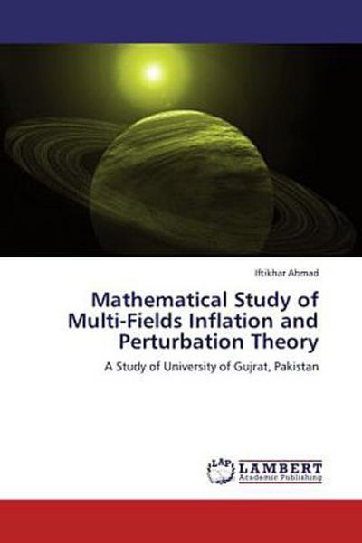 Mathematical Study of Multi-Fields Inflation and Perturbation Theory