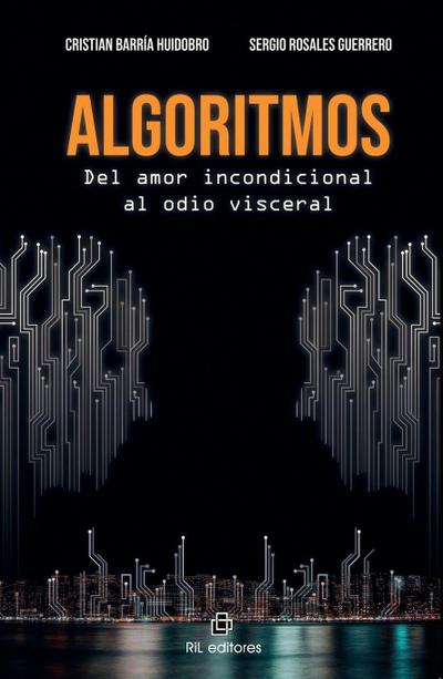 Algoritmos. Del amor incondicional al odio visceral