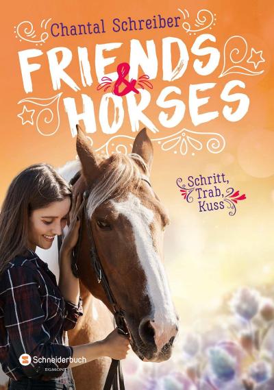 Friends & Horses - Schritt, Trab, Kuss