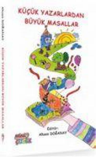 Kücük Yazarlardan Büyük Masallar