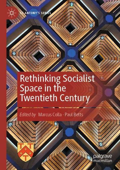Rethinking Socialist Space in the Twentieth Century