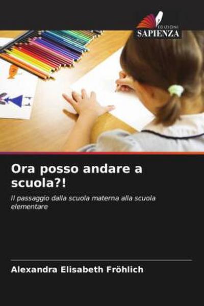 Ora posso andare a scuola?!