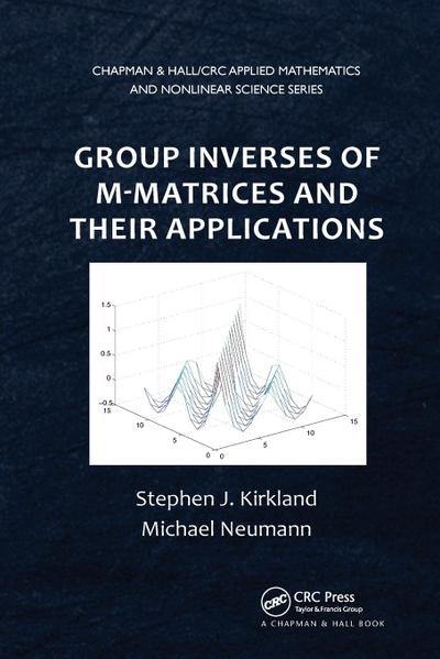 Group Inverses of M-Matrices and Their Applications