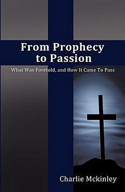 From Prophecy to Passion