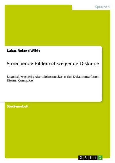 Sprechende Bilder, schweigende Diskurse