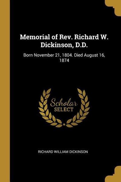 Memorial of Rev. Richard W. Dickinson, D.D.