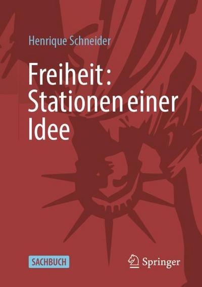 Freiheit: Stationen einer Idee