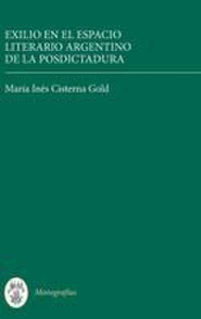 Exilio en el Espacio Literario Argentino de la Posdictadura