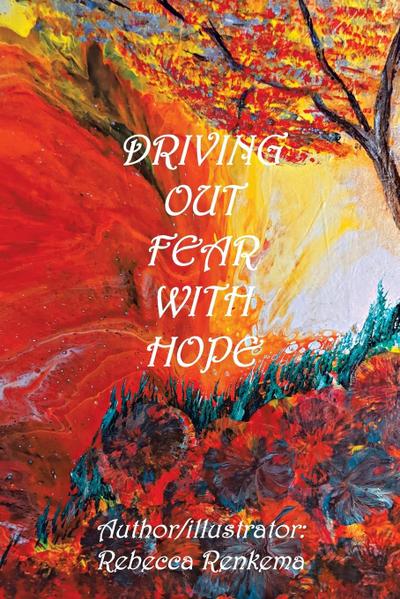 Driving out Fear with Hope