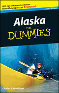 Alaska For Dummies - Charles P. Wohlforth
